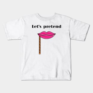 Let's pretend Kids T-Shirt